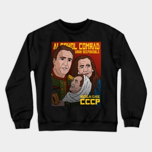 nicolai cage, alcohol, vodka and the soviet union, drink responsible. Crewneck Sweatshirt